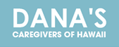 Logo of Dana's Caregivers of Hawaii, Assisted Living, Waipahu, HI