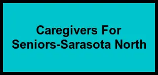 Logo of Caregivers For Seniors-Sarasota North, , Parrish, FL
